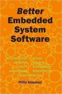 Better Embedded System Software - by Philip Koopman